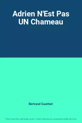 Couverture du produit · Adrien N'Est Pas UN Chameau