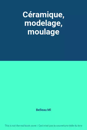 Couverture du produit · Céramique, modelage, moulage