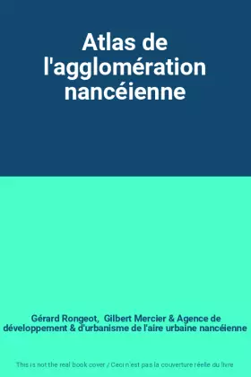 Couverture du produit · Atlas de l'agglomération nancéienne