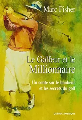 Couverture du produit · Le golfeur et le millionnaire