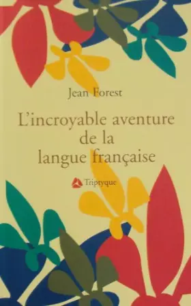 Couverture du produit · L'incroyable aventure de la langue francaise