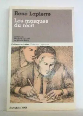 Couverture du produit · Les masques du récit - lecture de « Prochain épisode » de Hubert Aquin