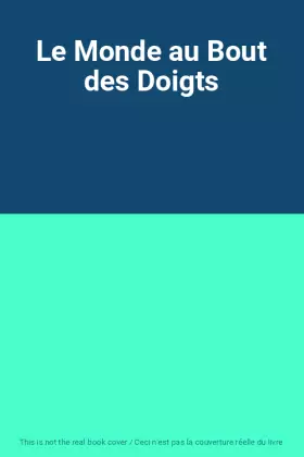 Couverture du produit · Le Monde au Bout des Doigts