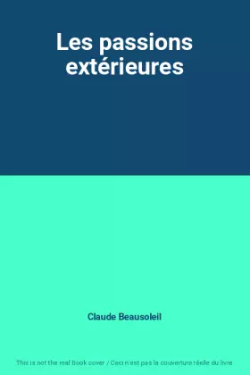 Couverture du produit · Les passions extérieures
