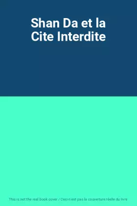 Couverture du produit · Shan Da et la Cite Interdite