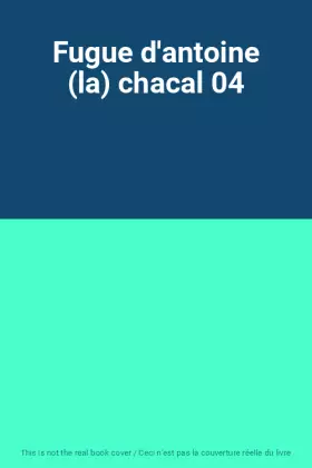 Couverture du produit · Fugue d'antoine (la) chacal 04