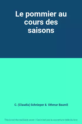 Couverture du produit · Le pommier au cours des saisons