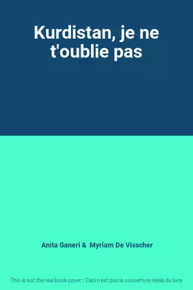 Couverture du produit · Kurdistan, je ne t'oublie pas