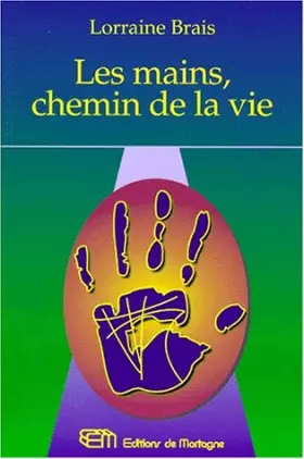 Couverture du produit · Les mains, chemin de la vie