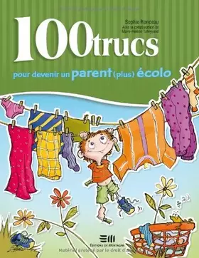 Couverture du produit · 100 Trucs Pour Devenir un Parent (Plus) écolo