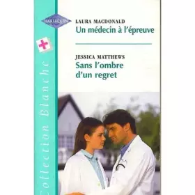 Couverture du produit · Un médecin à l'épreuve (Collection blanche)