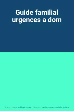 Couverture du produit · Guide familial urgences a dom