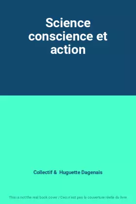 Couverture du produit · Science conscience et action