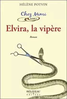 Couverture du produit · Elvira, la vipère - Chez Mimi T1