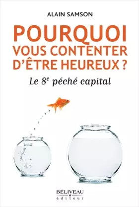Couverture du produit · Pourquoi vous contenter d'être heureux ?