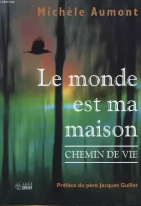 Couverture du produit · Le monde est ma maison.