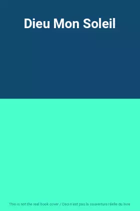 Couverture du produit · Dieu Mon Soleil