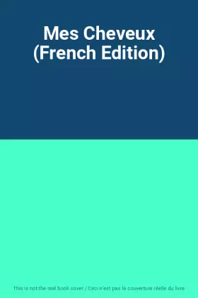 Couverture du produit · Mes Cheveux (French Edition)
