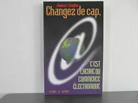 Couverture du produit · Changez De Cap, C'Est L'Heure Du Commerce Electronique
