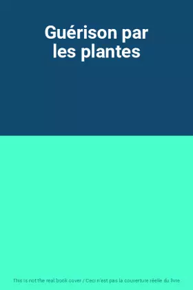 Couverture du produit · Guérison par les plantes