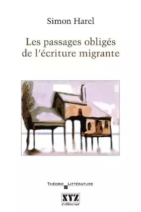 Couverture du produit · Les passages obligés de l'écriture migrante