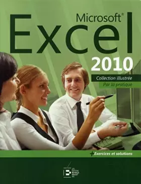 Couverture du produit · Microsoft Excel 2010: Par la pratique + Exercices et solutions