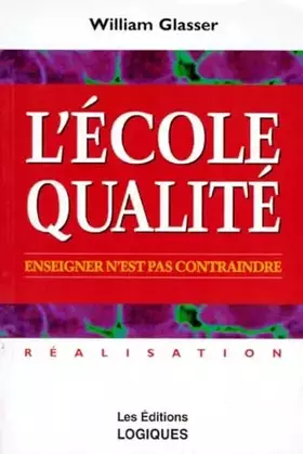 Couverture du produit · L'Ecole Qualite. Enseigner Sans Contraindre