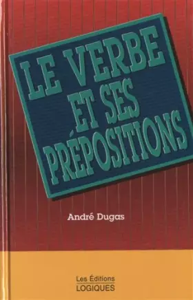 Couverture du produit · Le verbe et ses prépositions