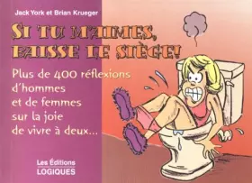 Couverture du produit · Si tu m'aimes, baisse le siège