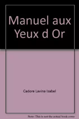 Couverture du produit · Manuel aux Yeux d Or