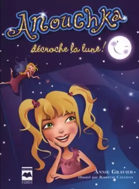 Couverture du produit · Anouchka décroche la lune !