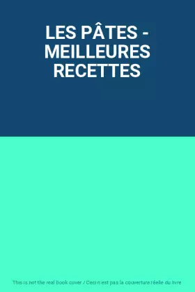 Couverture du produit · LES PÂTES - MEILLEURES RECETTES