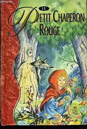 Couverture du produit · Le petit chaperon rouge.