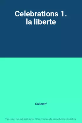 Couverture du produit · Celebrations 1. la liberte
