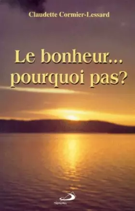 Couverture du produit · Le bonheur...pourquoi pas ?