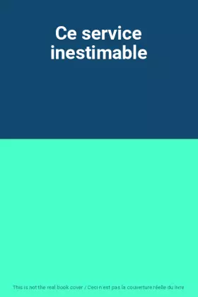 Couverture du produit · Ce service inestimable