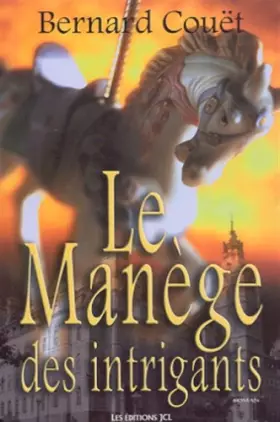 Couverture du produit · Le Manege des Intrigants