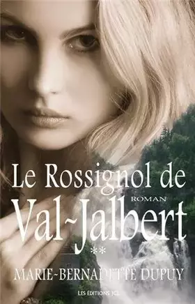 Couverture du produit · Le Rossignol de Val-Jalbert T 02