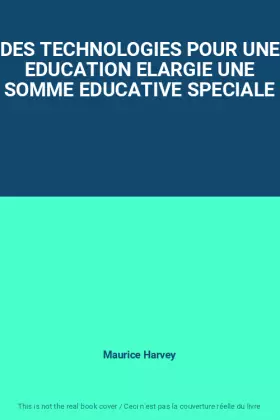 Couverture du produit · DES TECHNOLOGIES POUR UNE EDUCATION ELARGIE UNE SOMME EDUCATIVE SPECIALE