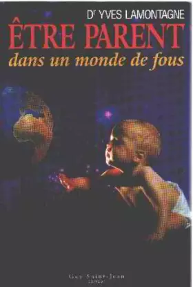 Couverture du produit · Etre parent dans monde de fous