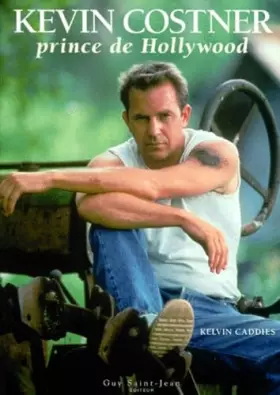 Couverture du produit · Kevin Costner. Prince De Hollywood