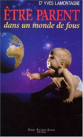 Couverture du produit · Etre parent dans un monde de fous