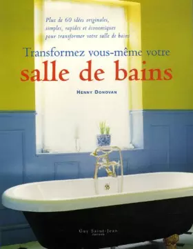 Couverture du produit · transformez-vous même votre salle de bain