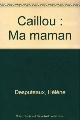 Couverture du produit · Caillou : Ma maman