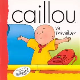 Couverture du produit · Caillou Va Travailler