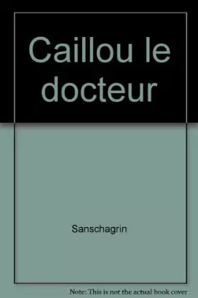 Couverture du produit · Caillou : Le docteur