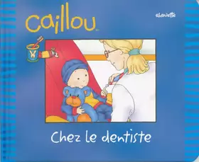 Couverture du produit · CAILLOU CHEZ LE DENTISTE