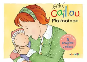 Couverture du produit · BEBE CAILLOU MA MAMAN