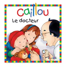 Couverture du produit · CAILLOU LE DOCTEUR