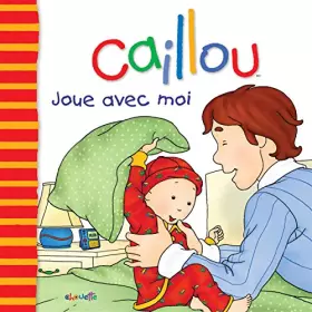 Couverture du produit · CAILLOU JOUE AVEC MOI